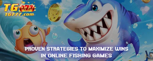 Proven Strategies to Maximize Wins in Online Fishing Games